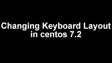 change keyboard layout on CentOS 7.2
