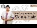 Best Supplements for Healthy Skin & Hair | Know about best skin supplements and hair supplements