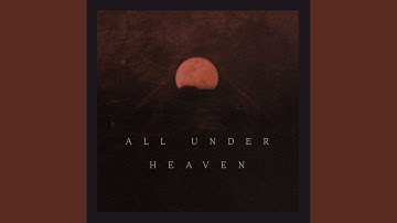 All Under Heaven