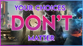 Your Choices Don't Matter