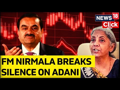 Union Finance Minister Nirmala Sitharaman Breaks Silence On Gautam Adani | Adani News Today | News18 - CNNNEWS18