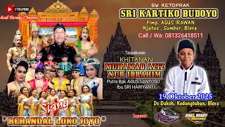 Live Ketoprak SRI KARTIKO BUDOYO // BERANDAL LOKOJOYO // Ds Dukoh Kedungtuban 19 Okt 2025