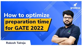 How to Optimize preparation time for GATE 2022 Exam | Plan your Study Time for GATE Exam | Gradeup