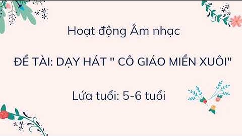 [T11] Dạy hát: Cô giáo miền xuôi