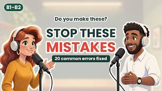 20 English Mistakes Even Advanced Learners Make | English Podcast for Learning English