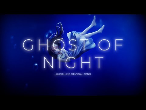 “ghost of night” - luunalune (Official Music Video)