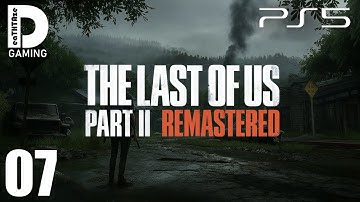 Last of Us 02 Remastered Complete Walkthrough Gameplay - Part 07 / PlayStation 5 / 1080p60