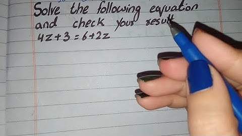 Solve the following equation and check your result 4z+3=6+2z, 4z+3=6+2z solve and check