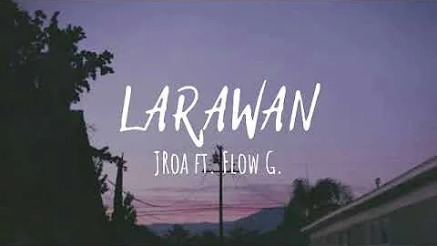 Larawan slowed |Jroa ft. Flow G.