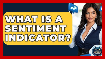 What Is A Sentiment Indicator? - Stock and Options Playbook