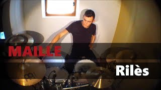 MAILLE - Rilès | Drum Cover