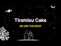 WE ARE THE NIGHT Tiramisu Cake Lyric Video