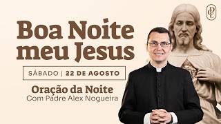 22/08 - Oración de la noche: “Buenas noches, mi Jesús”