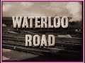 Waterloo road 1945