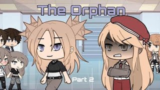 The Orphan || Glmm || Part 2 ||