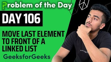 Day 106 - Move Last Element to Front of a Linked List | LinkedList | GFG POTD 16 Oct