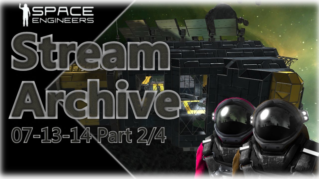 Space Engineers Co-op Survival - Stream July 13th - Part 2/4 - YouTube