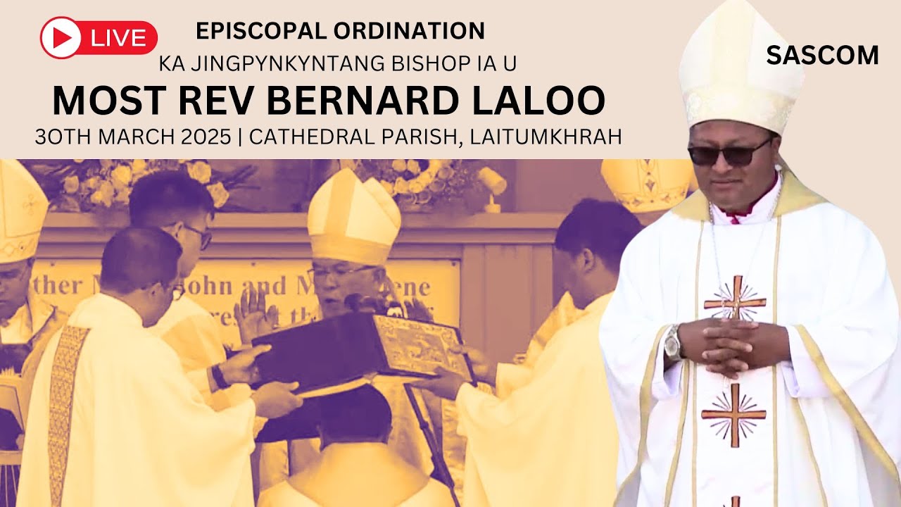 KA JINGPYNKYNTANG BISHOP IA U MOST REV BERNARD LALOO HA CALVARY, CATHEDRAL PARISH LAITUMKHRAH