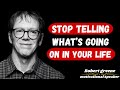 Stop Telling What’s Going On In Your Life
