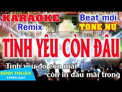 Video Tình Yêu Còn Đâu Karaoke Remix Tone Nữ Bass Cực Sung - youtube