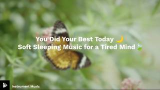 You Did Your Best Today 🌙 Soft Sleeping Music for a Tired Mind 🍃