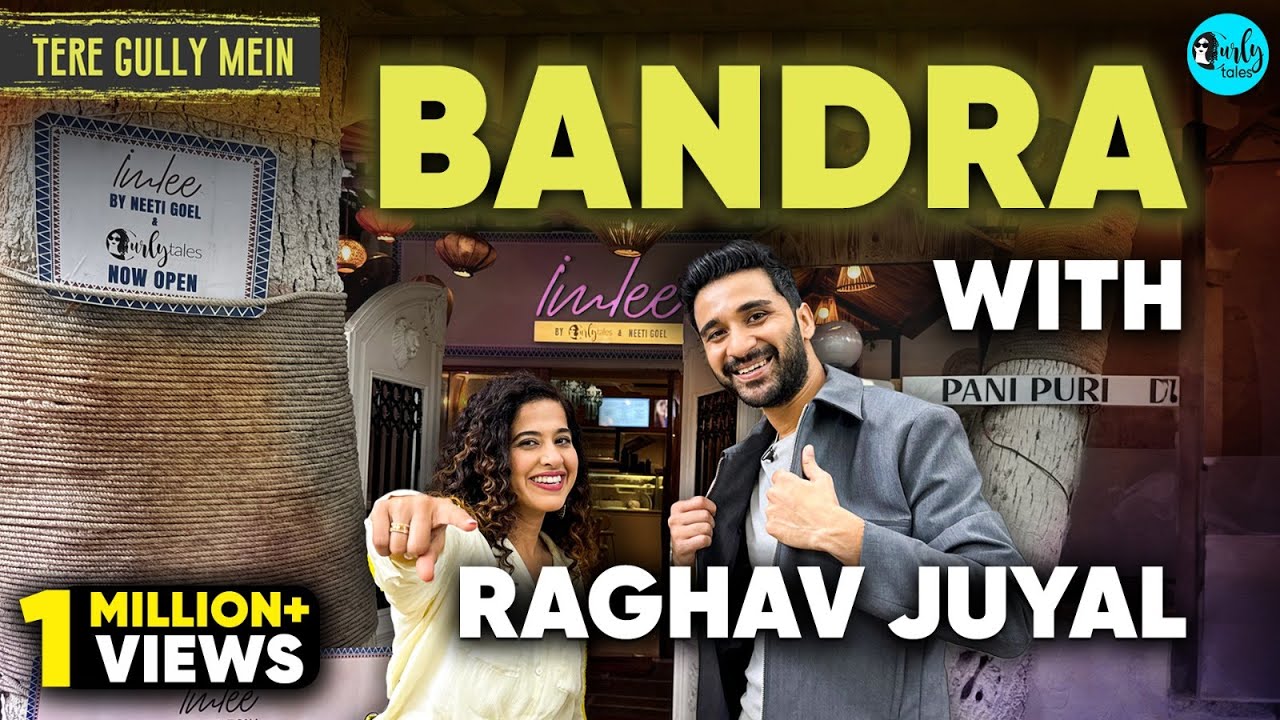 Exploring Bandra with Raghav Juyal | Tere Gully Mein Ep 79 | Curly Tales