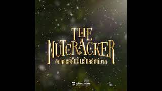 18. Finale - The Nutcracker  - Tapadkarnlakorn63rd [The Nutcracker OST]