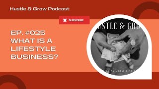 Ep. #025 - What Is A Lifestyle Business? | The Hustle & Grow Podcast by Israel Soliz 7 views 2 years ago 9 minutes, 6 seconds