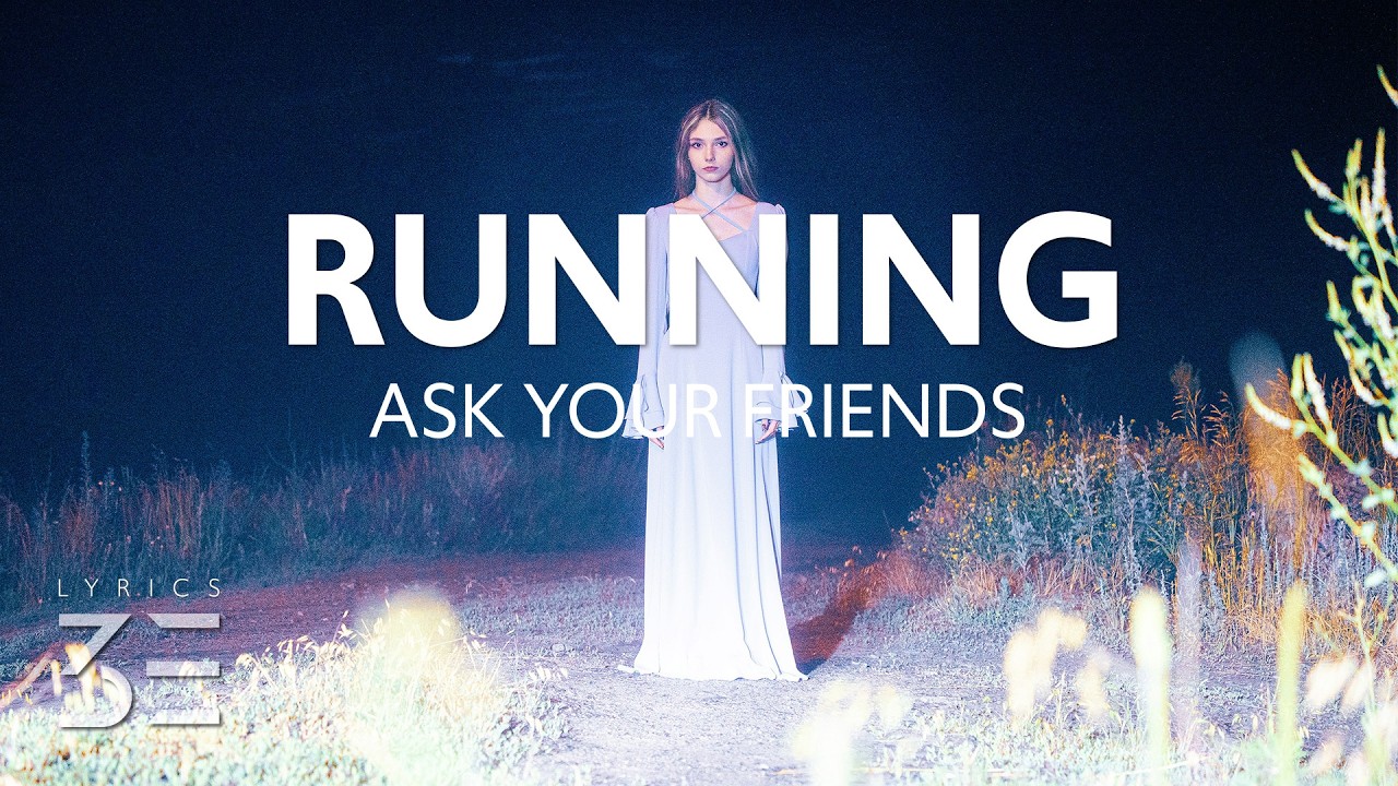 Watch ASK YOUR FRIENDS - RUNNING (Lyrics) on YouTube Watch ASK YOUR FRIENDS - RUNNING (Lyrics) on YouTube
