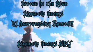 Hiding In The Blue Kingdom Hearts 21 Anniversary Special!🎉 [KH AMV]