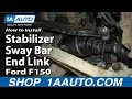 How To Replace Stabilizer Sway Bar End Link 2004-05 Ford F150