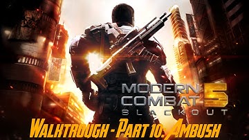 Modern Combat 5: Blackout - Walkthrough - iOS  / Android  / Windows Phone - Part 10: Ambush