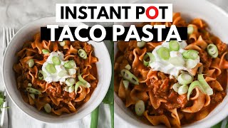 20 Minute INSTANT POT TACO PASTA | It doesn't get much easier than this!