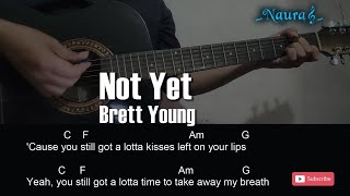 Brett Young - Not Yet Guitar Chords Lyrics