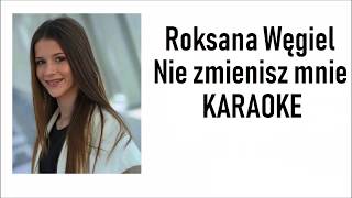 Roksana Węgiel - Nie zmienisz mnie - Karaoke