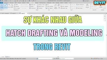 NVT Grab | SỰ KHÁC NHAU GIỮA HATCH DRAFTING VÀ MODELING TRONG REVIT