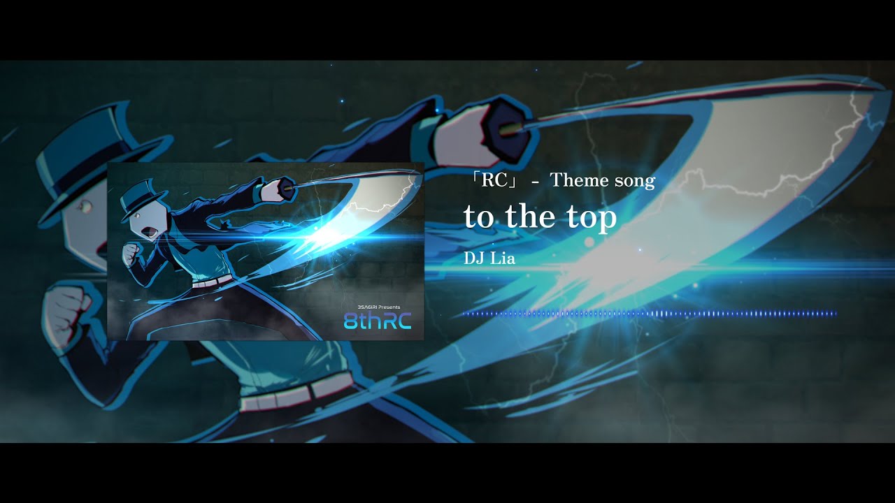 【 #8thRC 】to the top 『RC』- Theme song