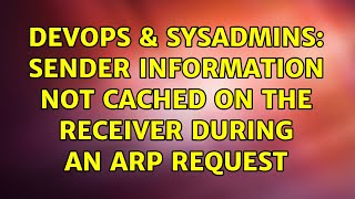 Famous DevOps & SysAdmins: Sender Information Not Cached on the Receiver During an ARP Request Profile