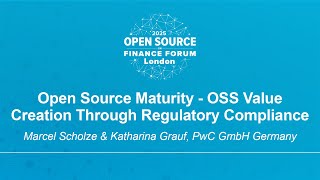 Open Source Maturity - OSS Value Creation Through Regulatory Com... Marcel Scholze & Katharina Grauf