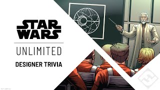 STAR WARS: Unlimited Designer Trivia