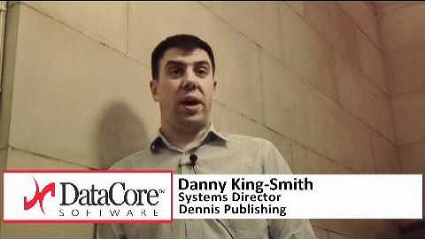 Dennis Publishing - Why I Use DataCore