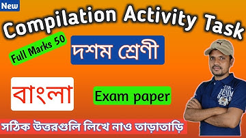 Class 10 Bengali Compilation Activity Task Full Mark 50 | Versatile School #activitytask