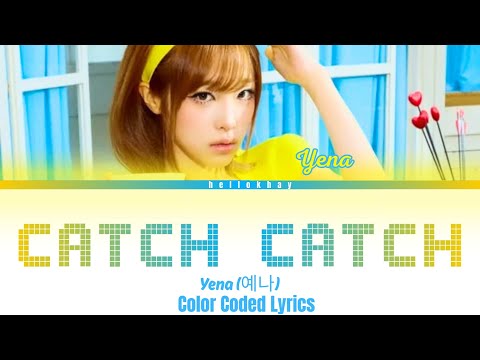 YENA  'Catch Catch' Lyrics  (Color Coded_Eng translation)   || Hellokhay
