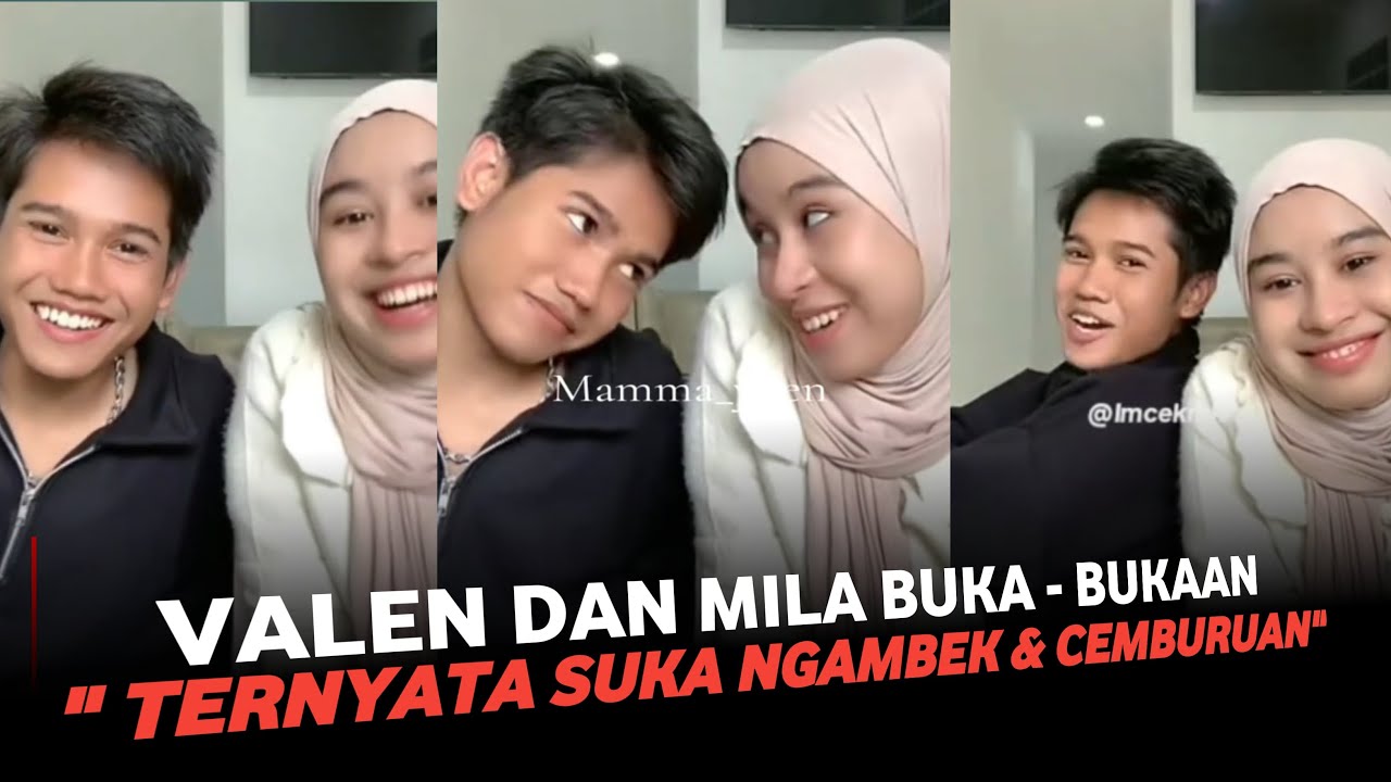Live Valen dan Mila buka bukaan soal perasaannya, siapa si paling posesif Suka ngambek dan Cemburuan