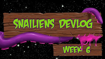 Snailiens Dev Log - Week 6