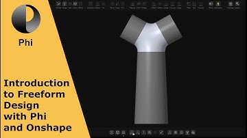 Introduction to freeform design with Phi and Onshape