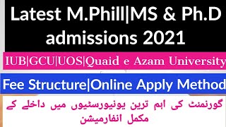 Latest M.Phill,MS & Ph.D admission open in Pakistan 2021|IUB, UOS, QAU University Admission 2021