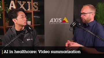 AI in healthcare: Summarizing video data