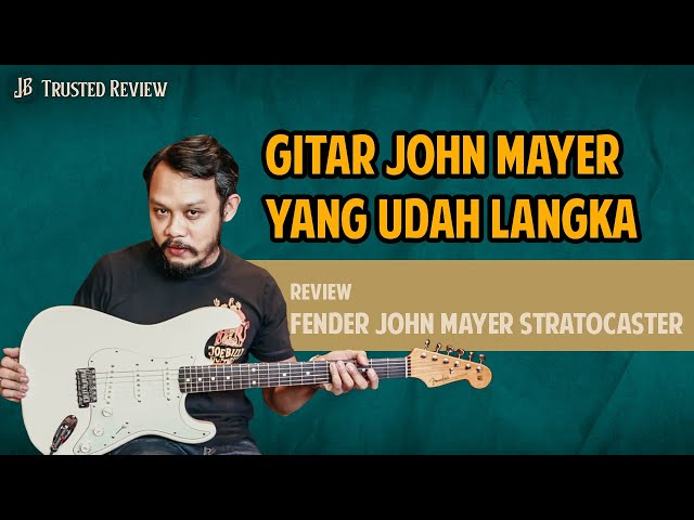 Gitar langka John Mayer!! Review Fender John Mayer Stratocaster