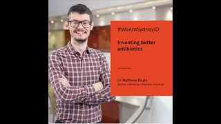 #WeAreSydneyID - Inventing better antibiotics